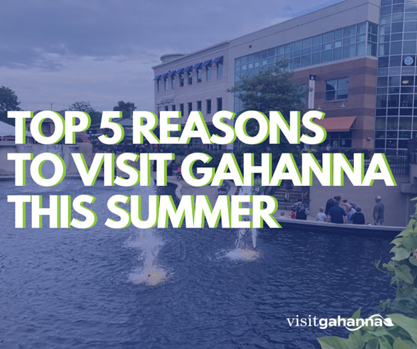 Top 5 Reasons to Visit Gahanna This Summer